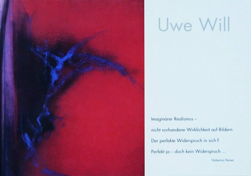 Uwe Will - Imaginärer Realismus Uwe Will - Imaginärer Realismus