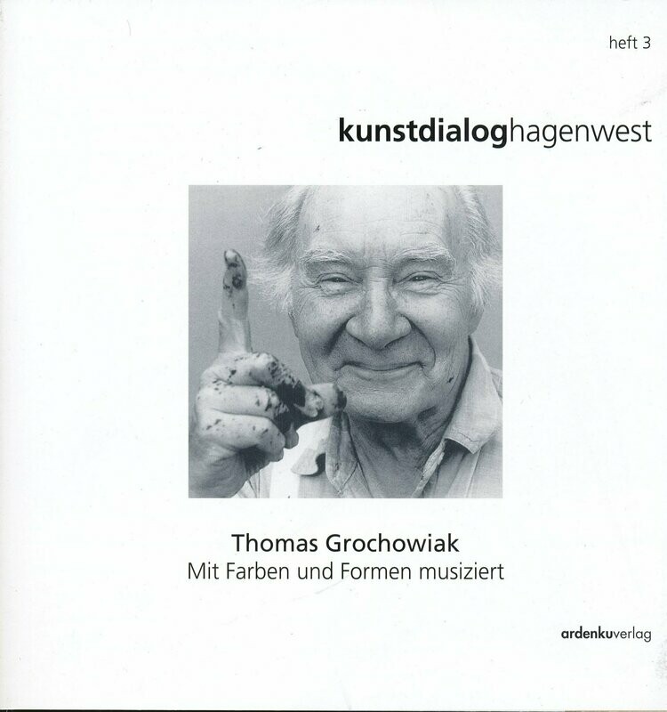 Thomas Grochowiak "Mit Farben und Formen musiziert"