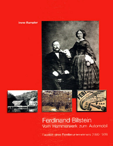 Ferdinand Bilstein - Vom Hammerwerk zum Automobil Ferdinand Bilstein - Vom Hammerwerk zum Automobil