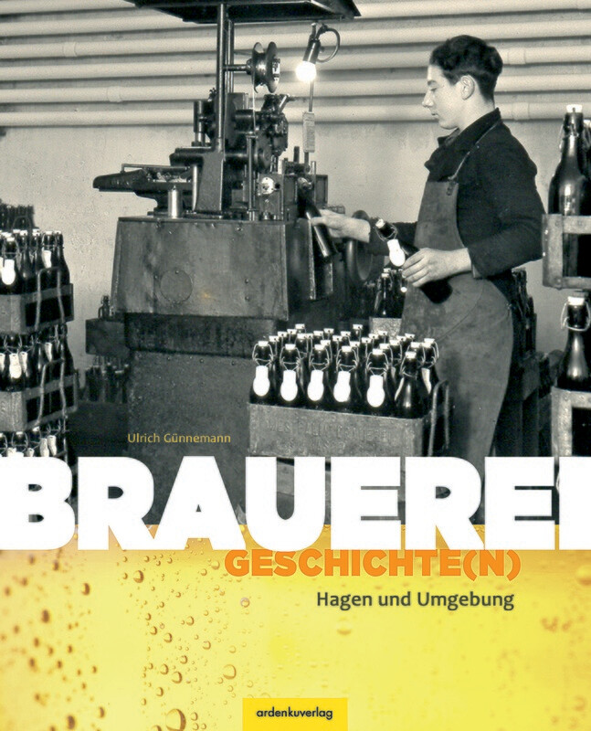 Brauerei-Geschichte(n) Hagen und Umgebung Brauerei-Geschichte(n) Hagen und Umgebung