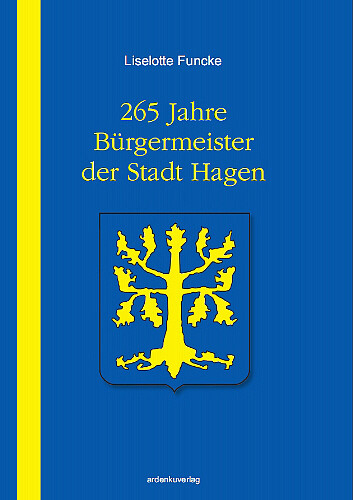 265 Jahre Bürgermeister der Stadt Hagen 265 Jahre Bürgermeister der Stadt Hagen
