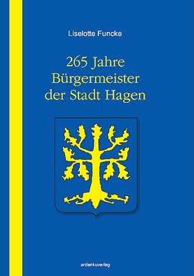 265 Jahre Bürgermeister der Stadt Hagen