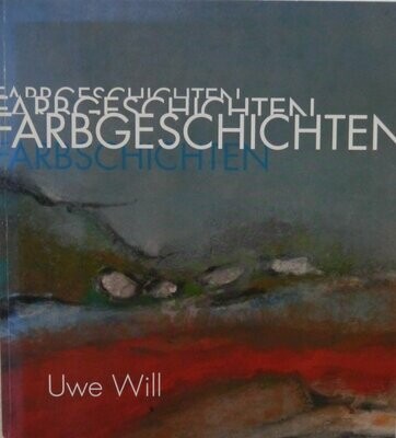 Uwe Will – Farbgeschichten
