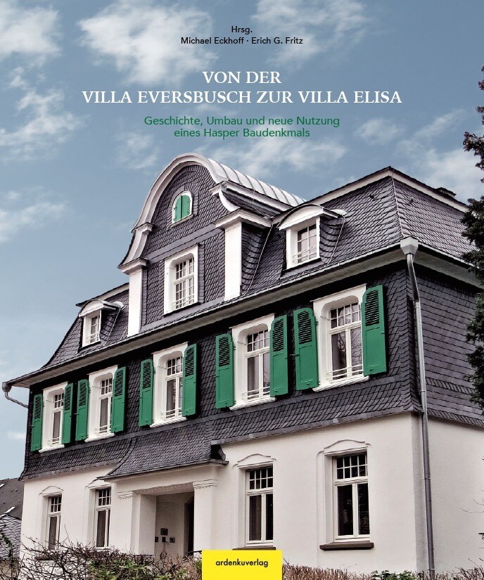 Von der Villa Eversbusch zur Villa Elisa
Geschichte, Umbau und neue Nutzung eines Hasper Baudenkmals