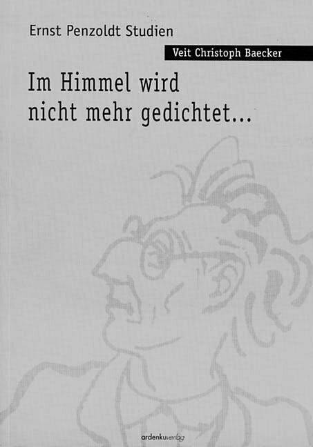 Im Himmel wird nicht mehr gedichtet... Im Himmel wird nicht mehr gedichtet...