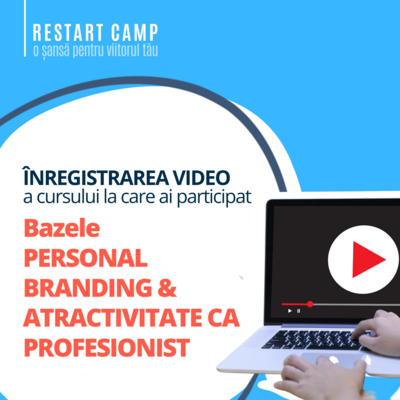 Inregistrarea video a cursului Personal Branding & Atractivitate ca profesionist (în fața angajatorilor și clienților)