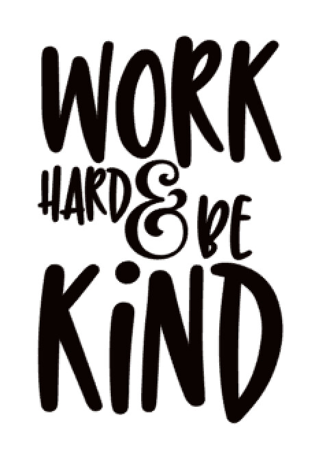 Work Hard & Be Kind