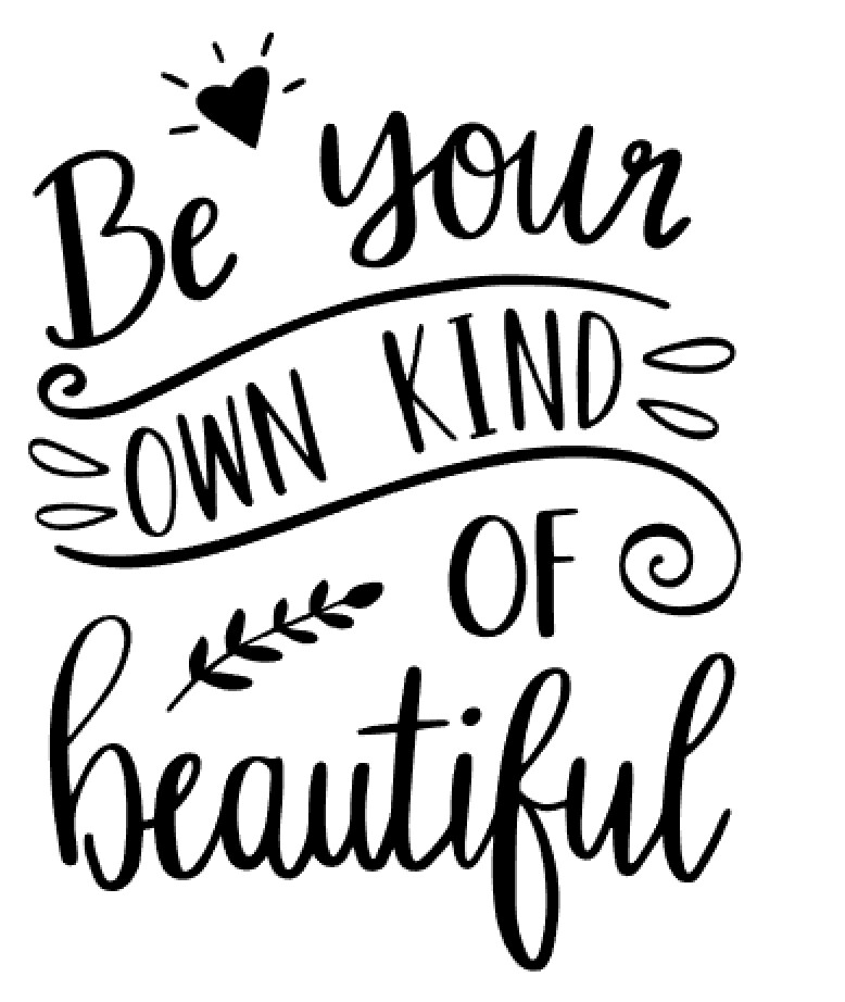 Be your own kind of Beautiful