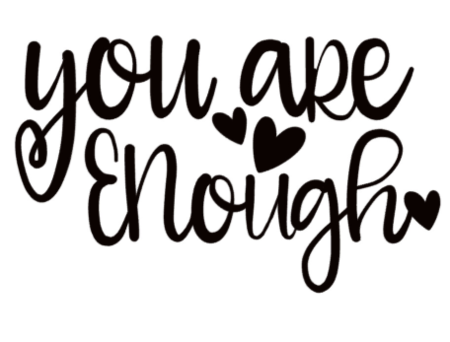 You are Enough