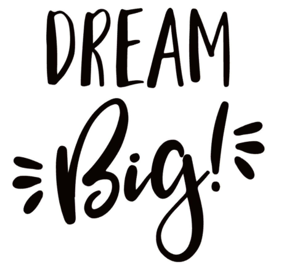 Dream Big!