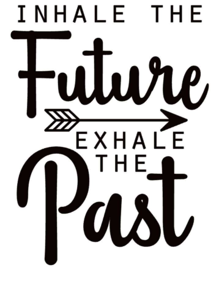 Inhale the Future, Exhale the Past