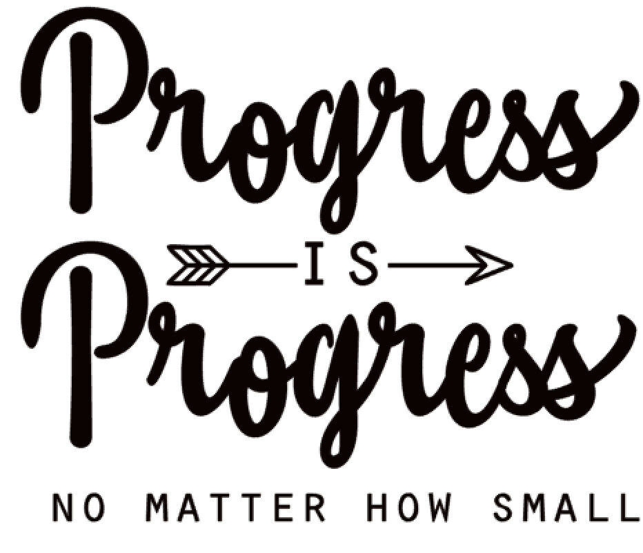 Progress is Progress, No Matter how Small