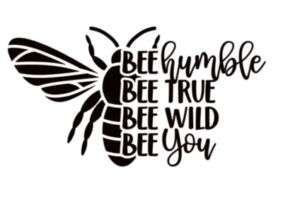 Bee Humble, Bee True, Bee Wild, Bee You