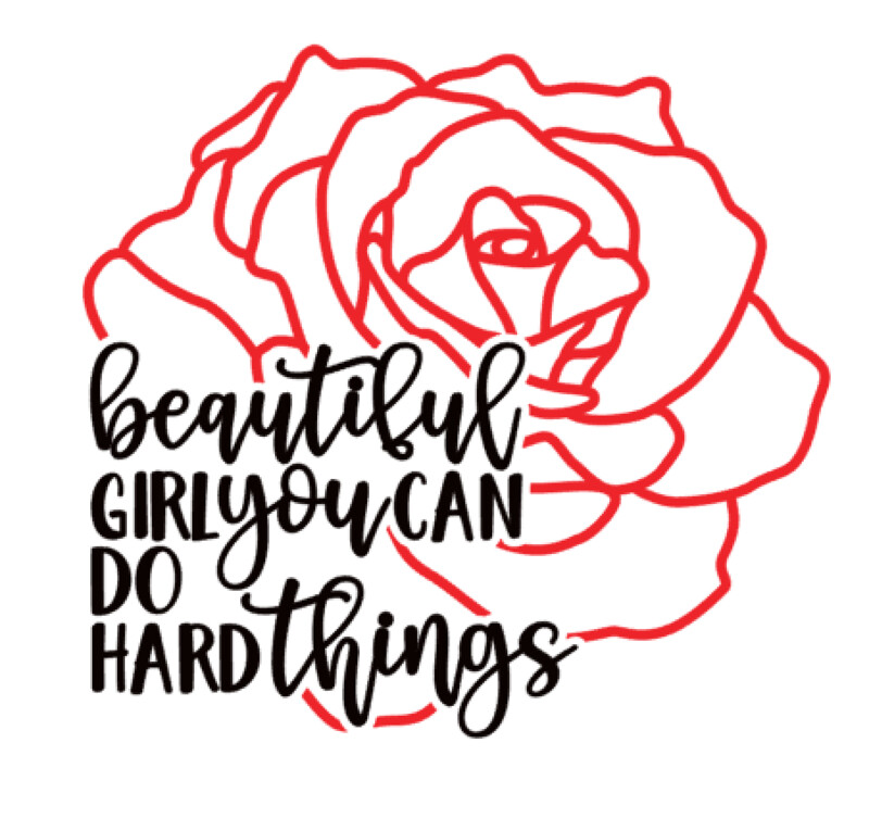 Beautiful Girl, You can do Hard Things