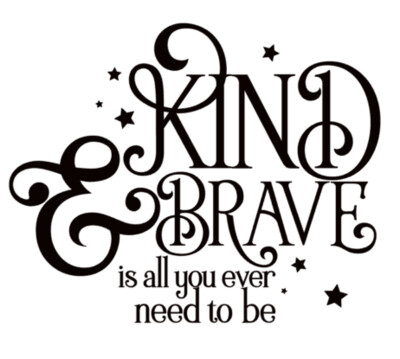 Kind & Brave is all you ever need to be