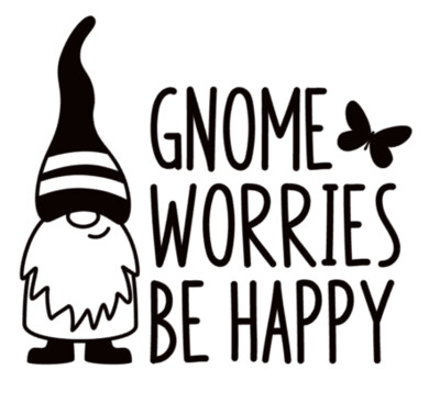 Gnome Worries, Be Happy