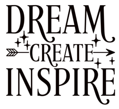 Dream, Create, Inspire