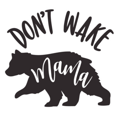 Don't wake Mama Bear