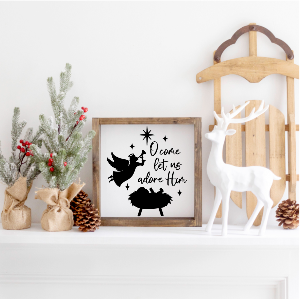 O Come let us Adore Him, Nativity Farmhouse Sign