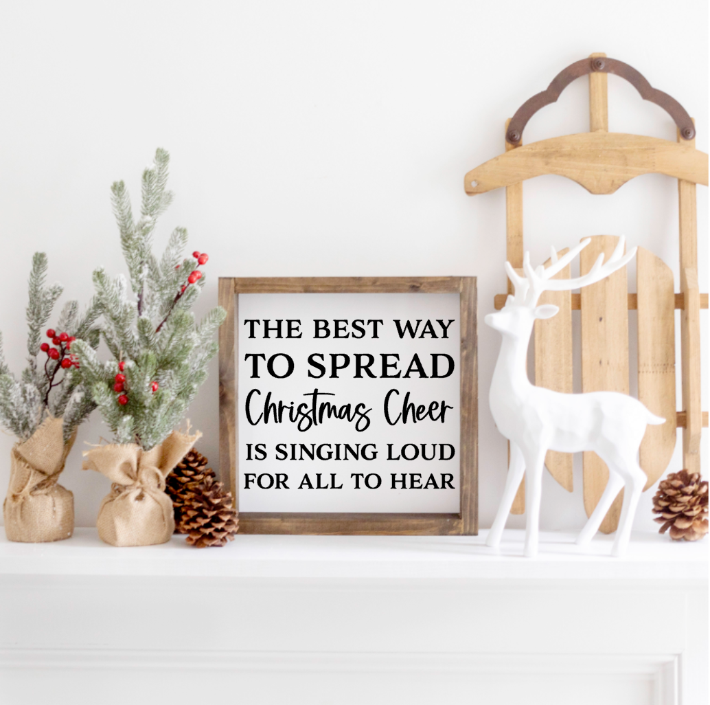 The best way to spread Christmas Cheer Farmhouse Sign