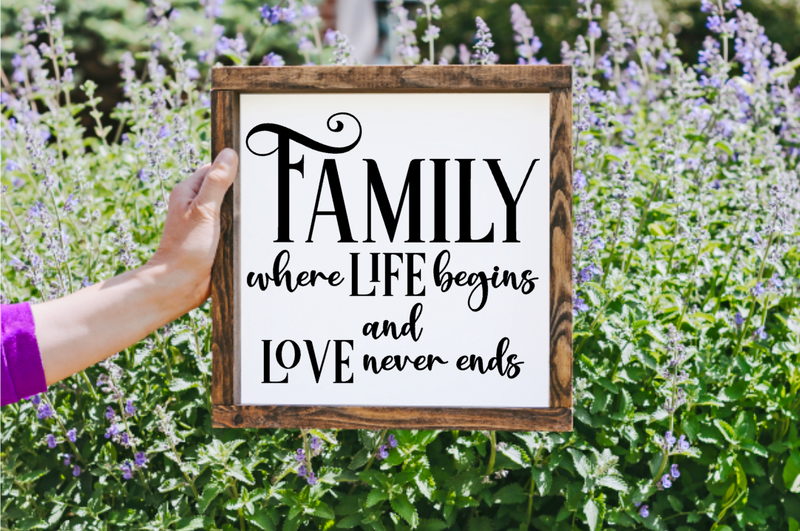 Family where life begins and love never ends Farmhouse Sign