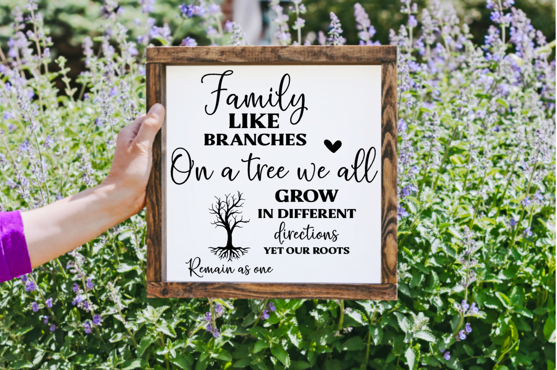 Family like branches on a tree, we all grow in different directions Farmhouse Sign
