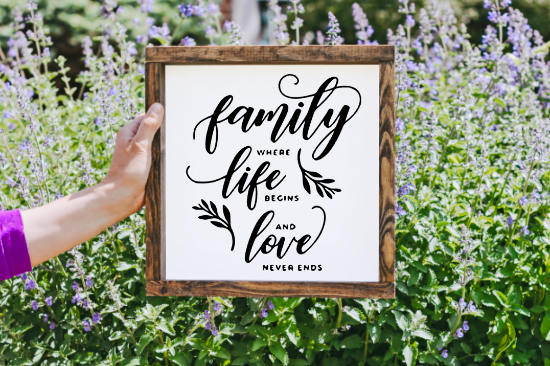 Family where life begins and love never ends Farmhouse Sign