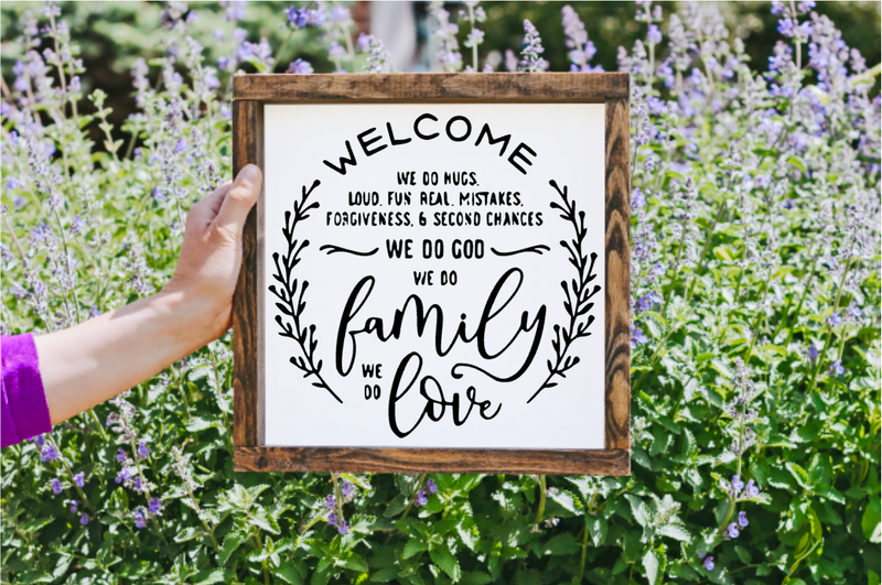 Welcome.. We do Family... We do Love Farmhouse Sign