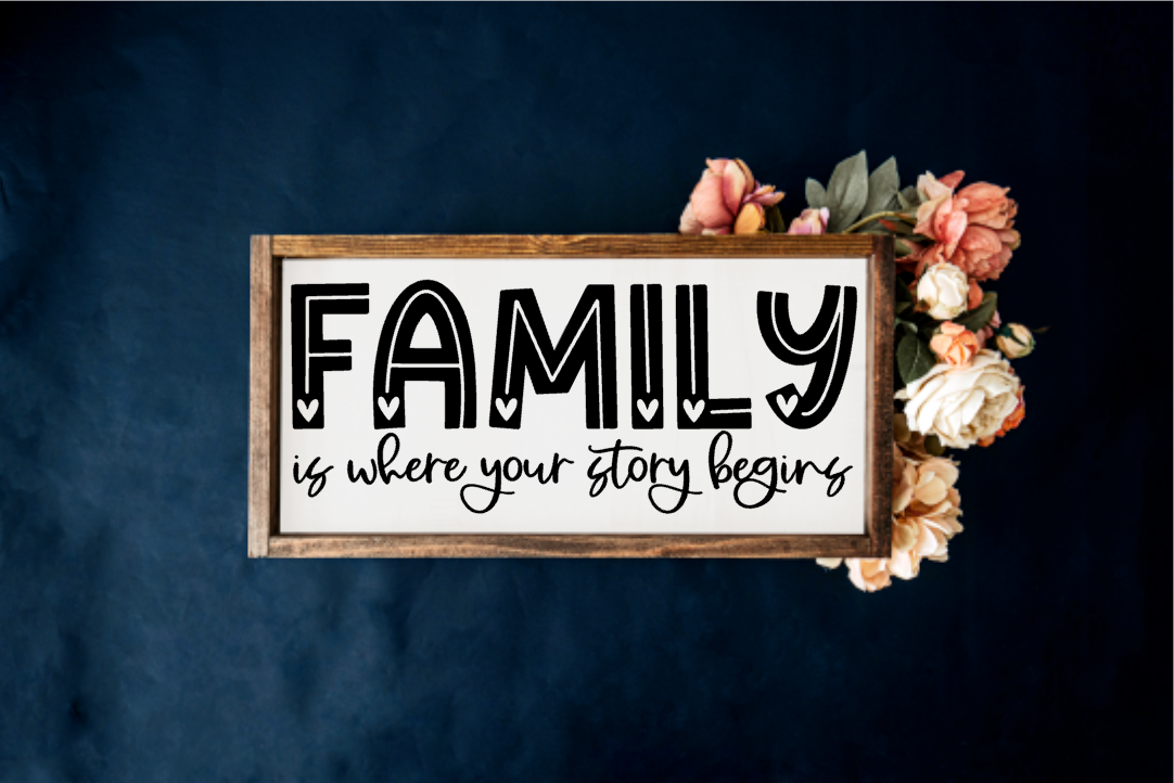 Family is Where your story begins Farmhouse Sign