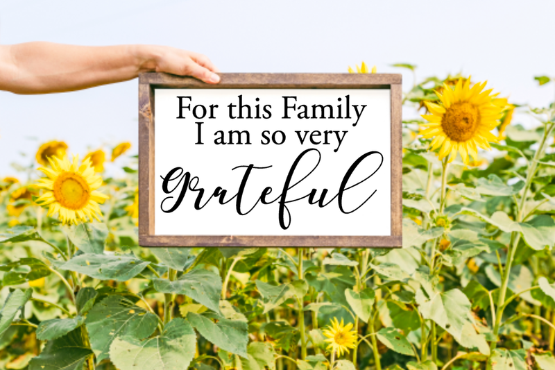 For this Family, I am so very grateful Farmhouse Sign