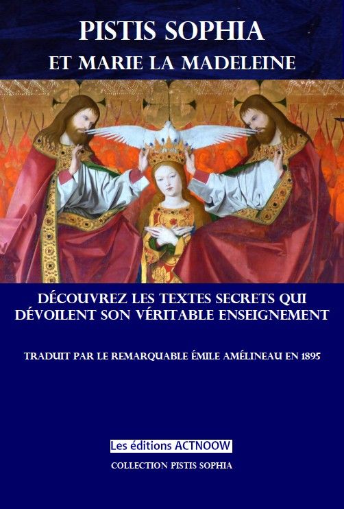 Pistis Sophia et Marie la Madeleine Pistis Sophia et Marie la Madeleine