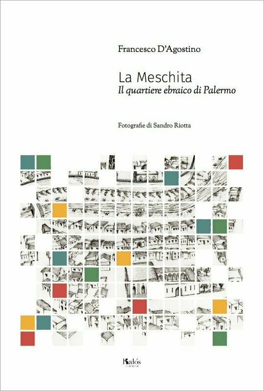 La Meschita. Il quartiere ebraico di Palermo
