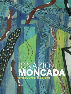 Ignazio Moncada – Attraverso il colore