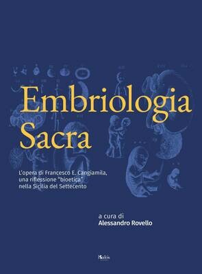 Embriologia Sacra. L’opera di Francesco E. Cangiamila, una riflessione “bioetica” nella Sicilia del Settecento