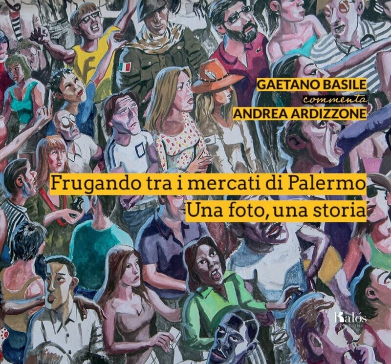Frugando tra i mercati di Palermo. Una foto una storia