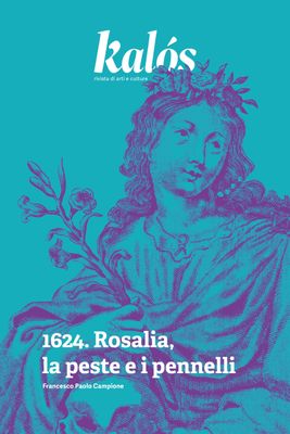 1624. Rosalia, la peste e i pennelli