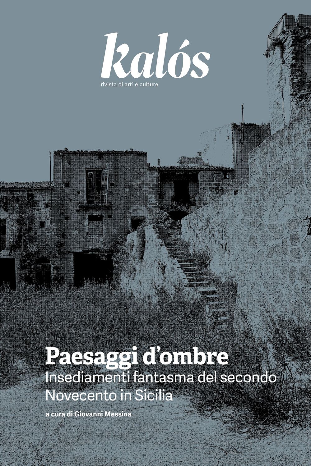 Paesaggi d’ombre. Insediamenti fantasma del secondo Novecento in Sicilia