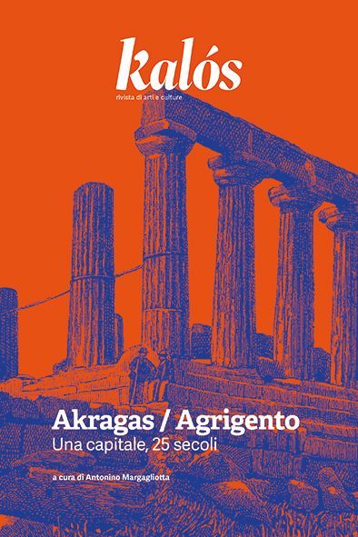 Akragas / Agrigento. Una capitale, 25 secoli
