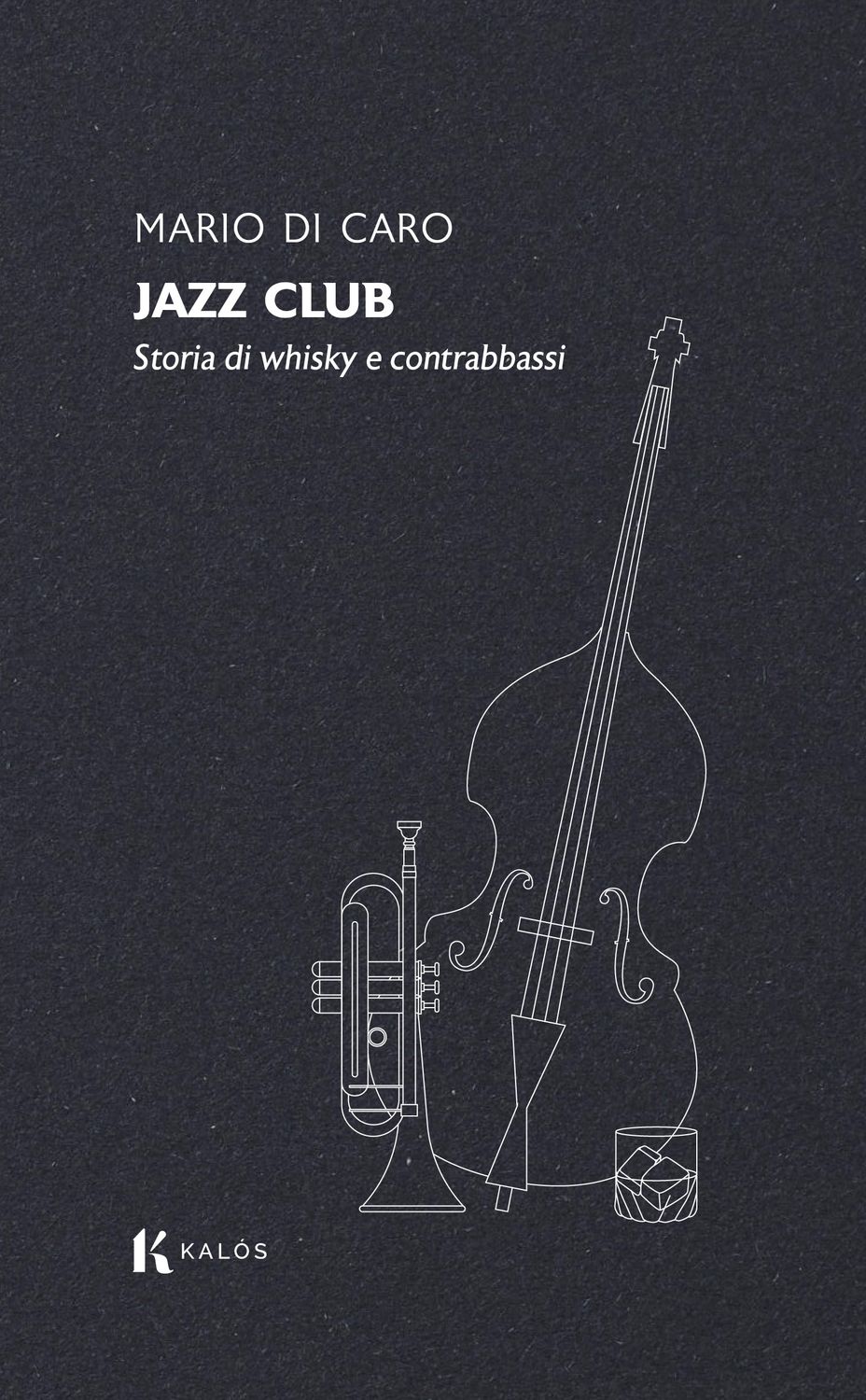 Jazz Club. Storia di whisky e contrabbassi