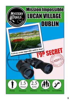 Lucan Village - Mission Impossible -Dublin