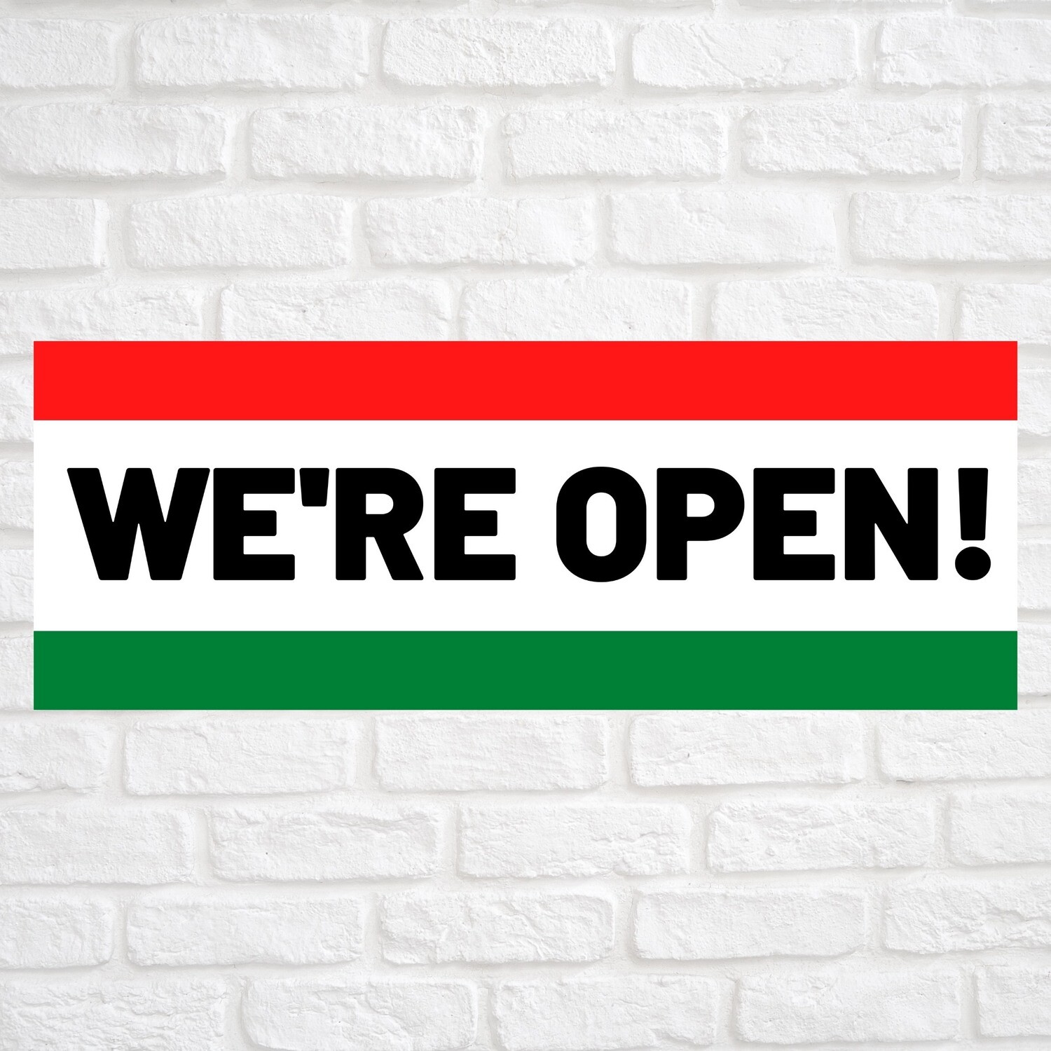 We're Open! Red/Green