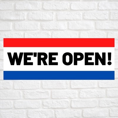 WE'RE OPEN!