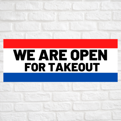 WE ARE OPEN FOR TAKEOUT