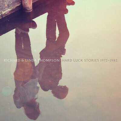 Richard & Linda Thompson - Hard Luck Stories 1972-1982 (8 CD Boxset)