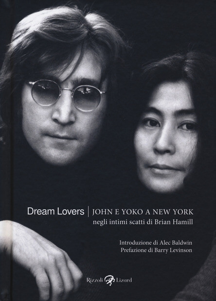 Lennon John - John E Yoko A New York, Negli Intimi Scatti Di Brian Hamill (Rizzoli Lizard)