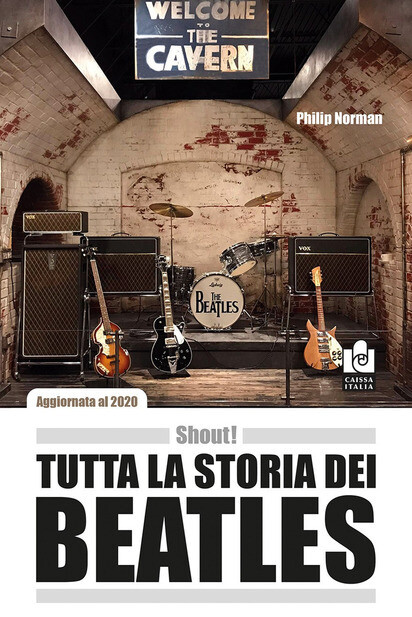 Beatles - Shout! Tutta La Storia Dei Beatles (Philip Norman)