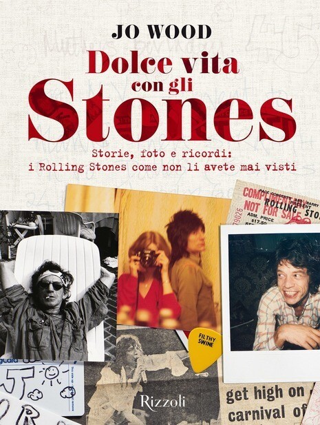 Rolling Stones - Dolce Vita Con Gli Stones. Storie, Foto E Ricordi, I Rolling Stones Come Non Li Avete Mai Visti. Edizione Illustrata (Jo Wood)