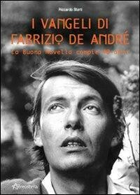 De Andrè Fabrizio - I Vangeli Di Fabrizio De Andrè, La Buona Novella Compie 40 Anni (Riccardo Storti)