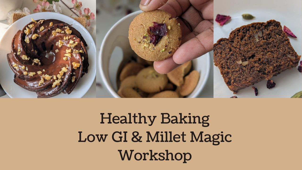 Healthy Baking: Low GI &amp; Millet Magic Workshop | Date: 23rd  September, 2025 (Tuesday)