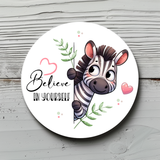 Aufkleber, Sticker "Believe in yourself" Durchmesser ca. 4,7cm/ Geburtstage, Mottoparty, Zebra